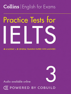 COLLINS ENGLISH FOR EXAMS PRACTICE TESTS FOR IELTS 3