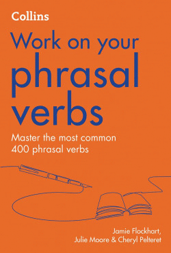 COLLINS WORK ON YOUR PHRASAL VERBS