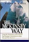 THE MCKINSEY WAY: USING THE TECHNIQUES OF THE WORLD'S TOP STRATEGIC CONSULTANTS