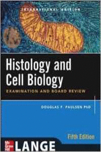 HISTOLOGY AND CELL BIOLOGY: EXAMINATION AND BOARD REVIEW