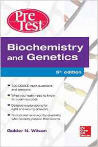 BIOCHEMISTRY AND GENETICS PRETEST SELF-ASSESSMENT AND REVIEW