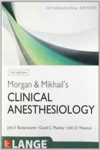 MORGAN AND MIKHAIL'S CLINICAL ANESTHESIOLOGY, 5TH EDITION