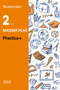 ESENCIALES OXFORD. PRACTICA +. MATEM�TICAS 2.� ESO.