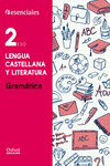 ESENCIALES OXFORD. LENGUA CASTELLANA Y LITERATURA 2. ESO. GRAMTICA.