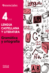 ESENCIALES OXFORD. LENGUA CASTELLANA Y LITERATURA 4.� ESO. GRAM�TICA Y ORTOGRAF�