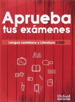 APRUEBA TUS EX�MENES. LENGUA CASTELLANA Y LITERATURA 2.� ESO