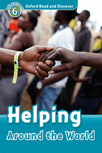OXFORD READ AND DISCOVER 6. HELPING AROUND THE WORLD MP3 PACK