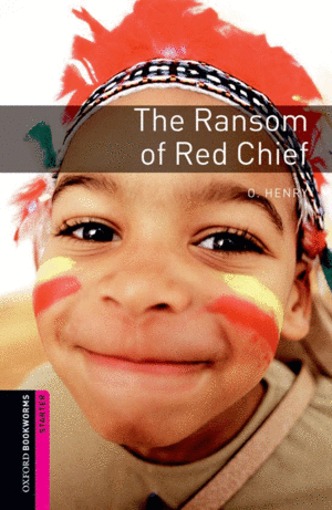 OXFORD BOOKWORMS. STARTER: THE RANSOM OF RED CHIEF EDITION 08