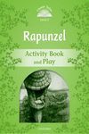 CLASSIC TALES LEVEL 3. RAPUNZEL: ACTIVITY BOOK AND PLAY