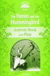 CLASSIC TALES LEVEL 3. THE HERON AND THE HUMMINGBIRD: ACTIVITY BOOK AND PLAY