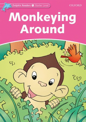 DOLPHIN READERS STARTER LEVEL: MONKEYING AROUND