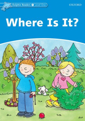 DOLPHIN READERS LEVEL 1: WHERE IS IT?