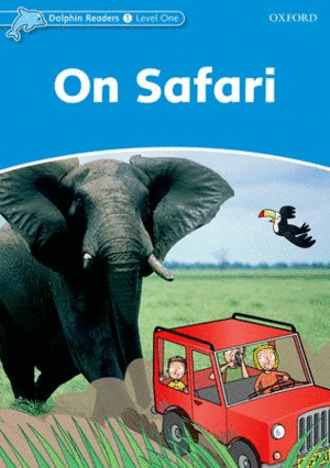 DOLPHIN READERS LEVEL 1: ON SAFARI
