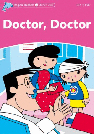 DOLPHIN READERS STARTER LEVEL: DOCTOR, DOCTOR