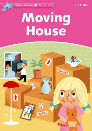 DOLPHIN READERS STARTER LEVEL: MOVING HOUSE
