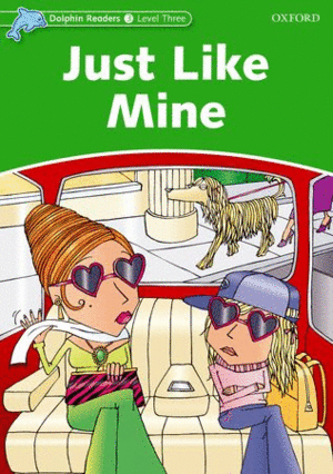 DOLPHIN READERS LEVEL 3: JUST LIKE MINE