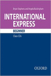 INTERNATIONAL EXPRESS BEGINNER: CLASS CD 3RD EDITION