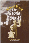 WRONG TROUSERS: VIDEO GUIDE