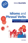 OXFORD WORD SKILLS ADVANCED. IDIOMS AND PHRASAL VERBS: STUDENT'S BOOK WITH KEY