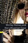 OXFORD BOOKWORMS LIBRARY 1. SHIRLEY HOMES AND THE LITHUANIAN