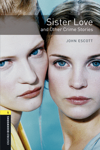 OXFORD BOOKWORMS LIBRARY 1. SISTER LOVE AND OTHER CRIME STORIES MP3 PACK