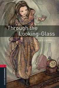 OXFORD BOOKWORMS LIBRARY 3. THROUGH THE LOOKING-GLASS MP3 PACK