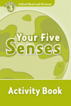 OXFORD READ & DISCOVER. LEVEL 3. YOUR FIVE SENSES: ACTIVITY BOOK