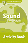 OXFORD READ & DISCOVER. LEVEL 3. SOUND AND MUSIC: ACTIVITY BOOK