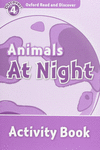 OXFORD READ & DISCOVER. LEVEL 4. ANIMALS AT NIGHT: ACTIVITY BOOK