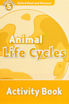 OXFORD READ & DISCOVER. LEVEL 5. ANIMAL LIFE CYCLES: ACTIVITY BOOK