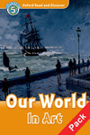 OXFORD READ & DISCOVER. LEVEL 5. OUR WORLD IN ART: AUDIO CD PACK