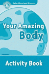 OXFORD READ & DISCOVER. LEVEL 6. YOUR AMAZING BODY: ACTIVITY BOOK