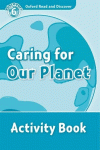 OXFORD READ & DISCOVER. LEVEL 6. CARING FOR OUR PLANET: ACTIVITY BOOK