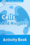OXFORD READ & DISCOVER. LEVEL 6. CELLS AND MICROBES: ACTIVITY BOOK