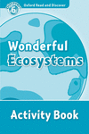 OXFORD READ & DISCOVER. LEVEL 6. WONDERFUL ECOSYSTEMS: ACTIVITY BOOK