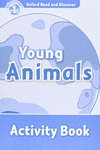OXFORD READ & DISCOVER. LEVEL 1. YOUNG ANIMALS: ACTIVITY BOOK