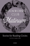 OXFORD BOOKWORMS CLUB STORIES FOR READING CIRCLES: PLATINUM (STAGES 4 AND 5)