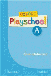 OXFORD PLAYSCHOOL A: GUIA (ESP)
