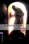 OXFORD BOOKWORMS. STAGE 4: A MORBID TASTE FOR BONES EDITION 08
