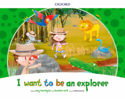I WANT TO BE AN EXPLORER