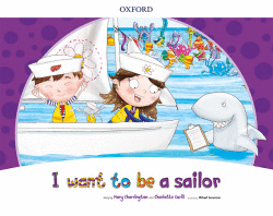 I WANT TO BE A SAILOR