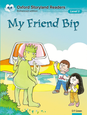 OXFORD STORYLAND READERS LEVEL 3: MY FRIEND BIP