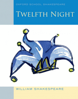 OXFORD SCHOOL SHAKESPEARE: TWELFTH NIGHT