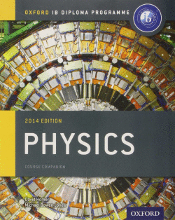 PHYSICS COURSE BOOK 2014 EDITION:OXFORD IB DIPLOMA PROGRAMME