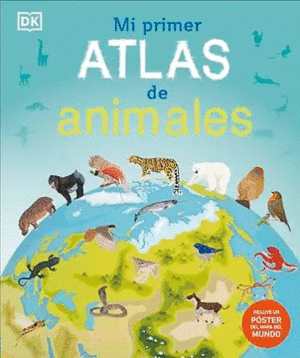 MI PRIMER ATLAS DE ANIMALES
