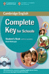 COMPLETE KEY FOR SCHOOLS STUDENT'S PACK (STUDENT'S BOOK WITHOUT ANSWERS WITH CD-