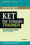KET FOR SCHOOLS TRAINER SIX PRACTICE TESTS WITHOUT ANSWERS