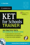 KET FOR SCHOOLS TRAINER SIX PRACTICE TESTS WITH ANSWERS, TEACHER'S NOTES AND AUD