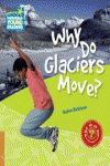 WHY DO GLACIERS MOVE? LEVEL 6 FACTBOOK