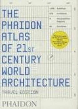 PHAIDON ATLAS OF 21 CENTURY WORLD ARCHITECTURE